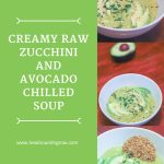 Creamy Raw Zucchini and Avocado Chilled Soup